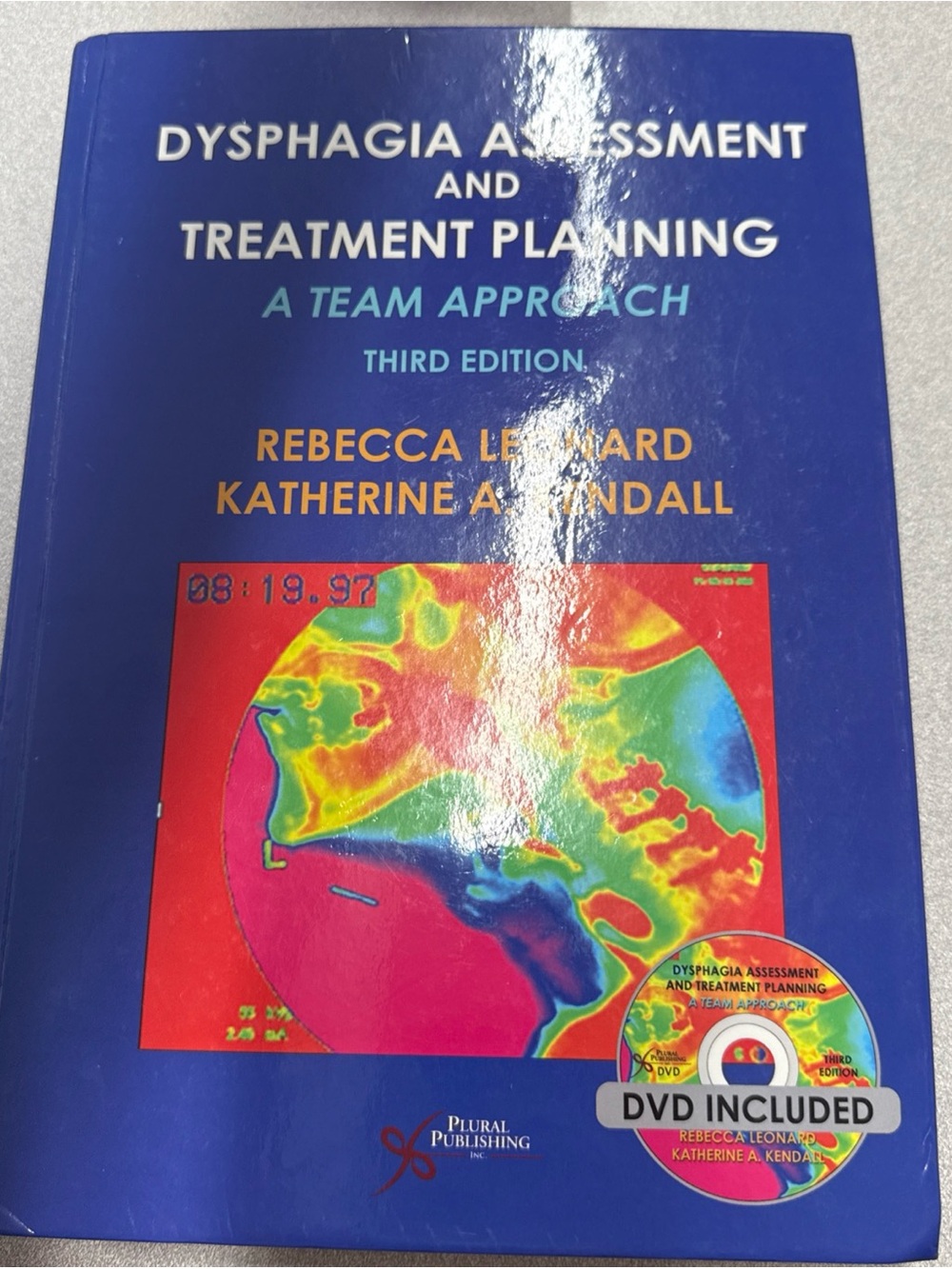 Dysphagia Assessment and Treatment Planning: A Team Approach Third Edition